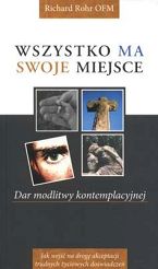Wszystko ma swoje miejsce. Dar modlitwy kontemplacyknej