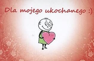 Dla mojego ukochanego :)