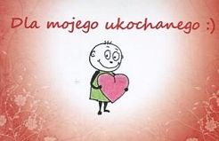 Dla mojego ukochanego :)
