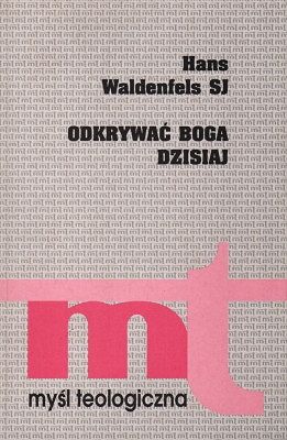 Odkrywać Boga dzisiaj