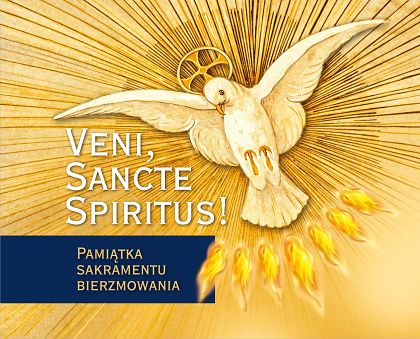  Veni Sancte Spiritus Pamiątka sakramentu bierzmowania