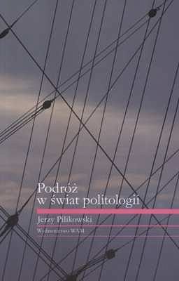 PODRÓŻ W ŚWIAT POLITOLOGII