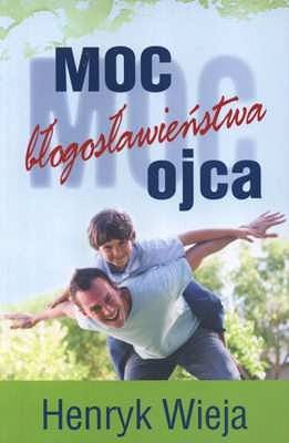 Moc błogosławieństwa ojca