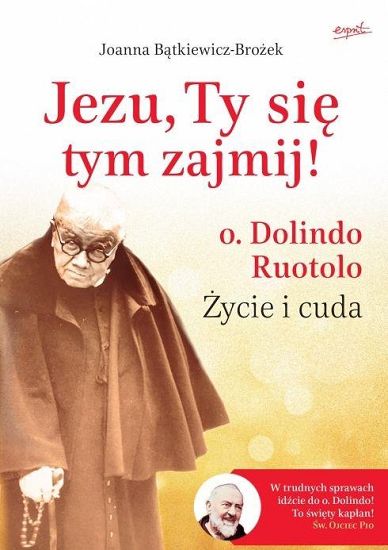 Jezu, Ty się tym zajmij! - ks. Dolindo Ruotolo