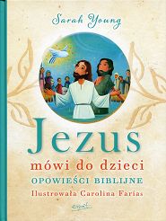 Jezus mówi do dzieci. Opowieści biblijne
