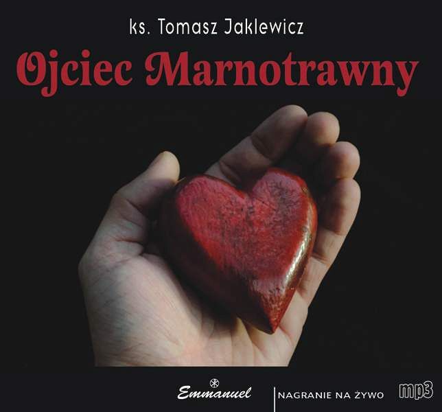 Ojciec Marnotrawny (CD MP3) - ks. Tomasz Jaklewicz
