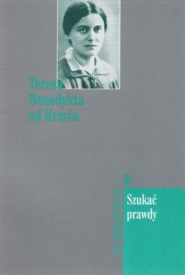 Szukać prawdy - Teresa Benedykta od Krzyża