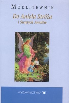 Do Anioła Stróża - Modlitewnik