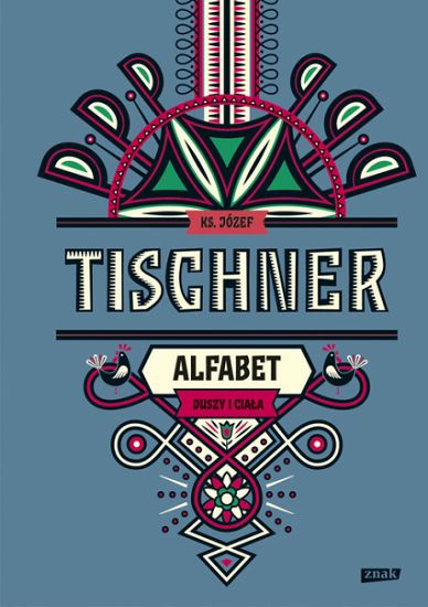 Alfabet duszy i ciała. Tischner