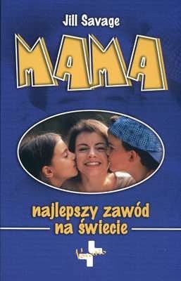 Mama - najlepszy zawód na świecie