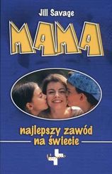 Mama - najlepszy zawód na świecie