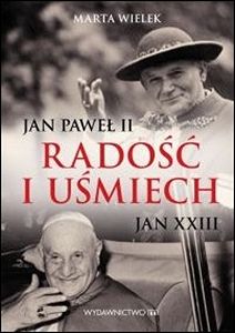 Radość i uśmiech Jan Paweł II Jan XXIII