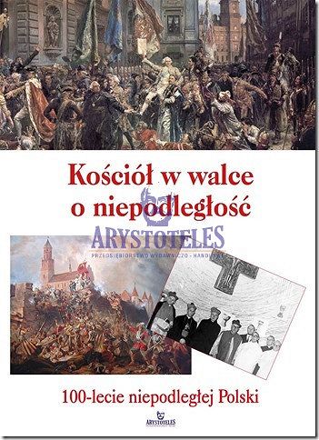 Kościół w walce o niepodległość - 100-lecie niepodległej Polski