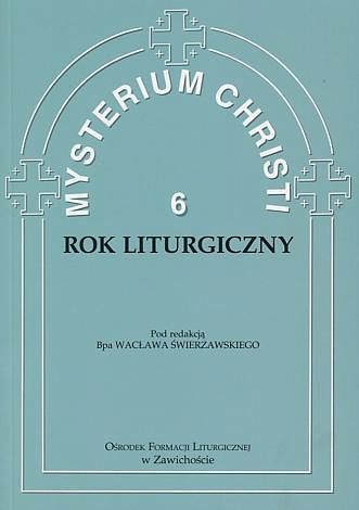 Mysterium Christi 6 - Rok liturgiczny