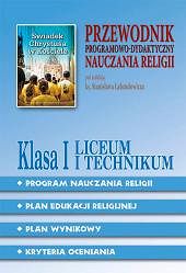 Przewodnik Programowo-Dydaktyczny nauczania religii dla kl. 1 lic. i tech. - Świadek Chrystusa w Kościele