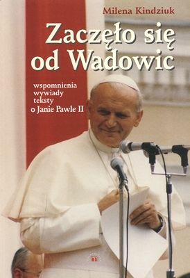 Zaczęło się od Wadowic