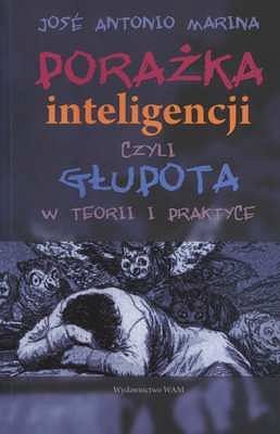 PORAŻKA INTELIGENCJI, CZYLI GŁUPOTA W TEORII I PRAKTYCE