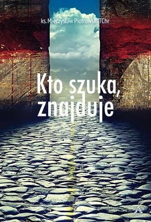 Kto szuka, znajduje