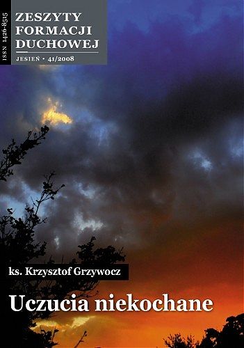 Uczucia niekochane. Zeszyt formacji duchowej nr 41