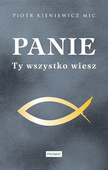 Panie Ty wszystko wiesz - Piotr Kieniewicz MIC