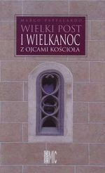 Wielki Post i Wielkanoc z Ojcami Kościoła