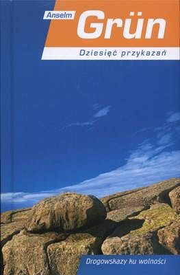 Dziesięć przykazań. Drogowskazy ku wolności