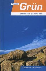 Dziesięć przykazań. Drogowskazy ku wolności