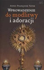 Wprowadzenie do modlitwy i adoracji