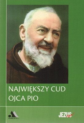 Największy cud Ojca Pio
