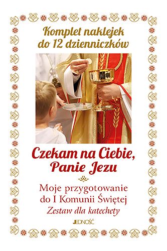 Czekam na Ciebie Panie Jezu Moje przygotowanie do I Komunii Świętej ZESTAW DLA KATECHETY