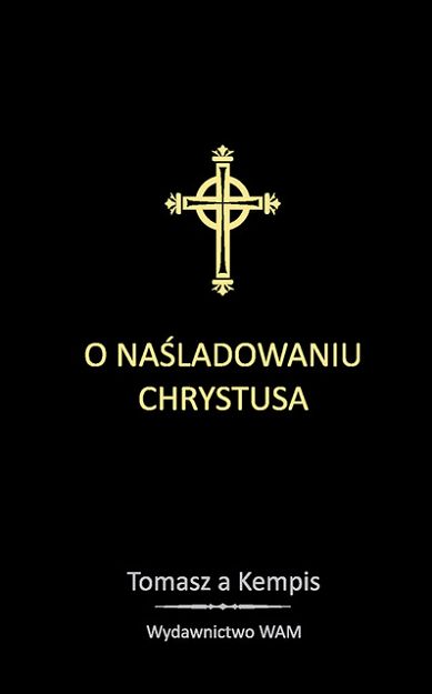 O naśladowaniu Chrystusa Tomasz a Kempis