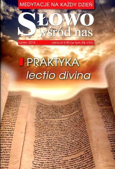 Słowo wśród nas Lipiec 2014 Praktyka lectio divina