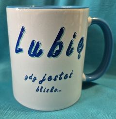 Kubek niebieski Lubię gdy jesteś blisko...