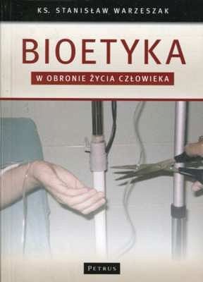 Bioetyka. W obronie życia człowieka