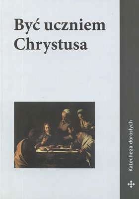 Być uczniem Chrystusa