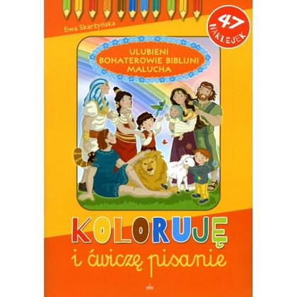 Koloruję i ćwiczę pisanie Ulubieni bohaterowie biblijni malucha