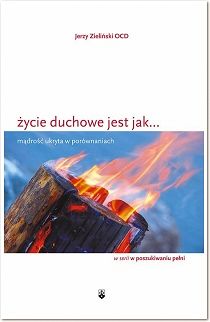 Życie duchowe jest jak... mądrość ukryta w porównaniach