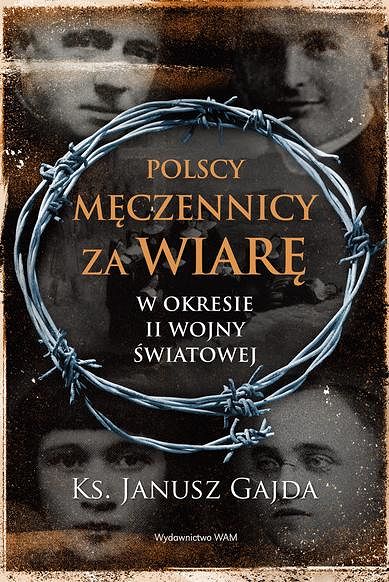 Polscy męczennicy za wiarę w okresie II wojny światowej