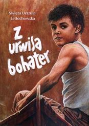 Z urwisa bohater