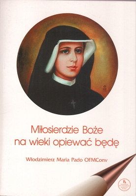 Miłosierdzie Boże na wieki opiewać będę