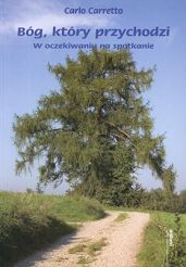 Bóg, który przychodzi. W oczekiwaniu na spotkanie.