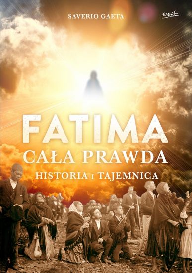 Fatima Cała prawda Historia i tajemnica
