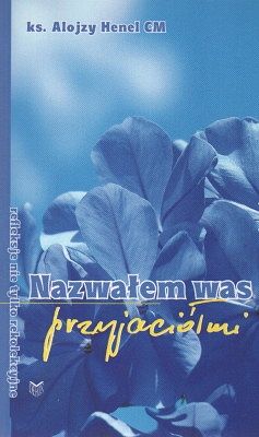 Nazwałem was przyjaciółmi