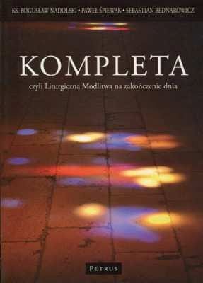 KOMPLETA czyli Liturgiczna Modlitwa na zakończenie dnia