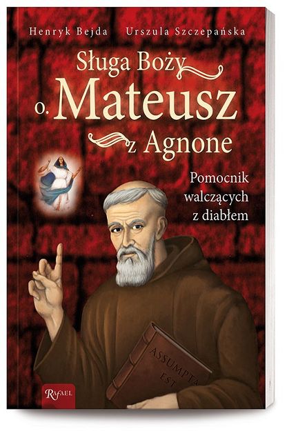 Sługa Boży o. Mateusz z Agnone - pomocnik walczących z diabłem.