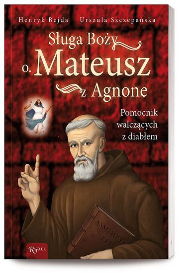 Sługa Boży o. Mateusz z Agnone - pomocnik walczących z diabłem