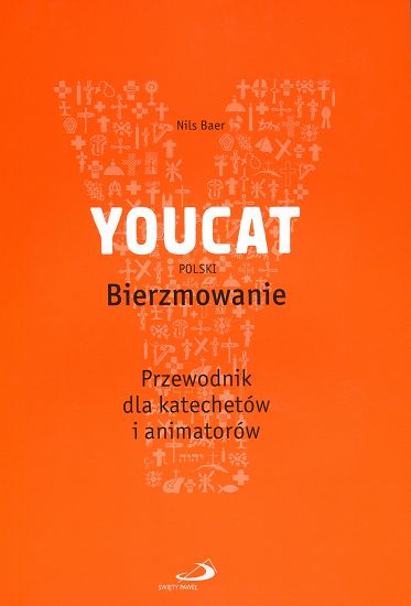 YOUCAT Bierzmowanie. Przewodnik dla katechetów i animatorów