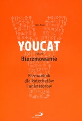 YOUCAT Bierzmowanie. Przewodnik dla katechetów i animatorów