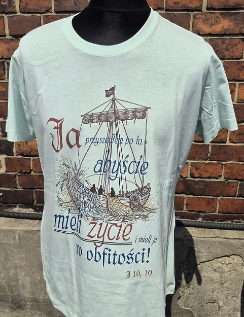 Koszulka miętowa Ja przyszedłem po to abyście mieli życie...