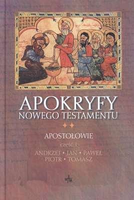 Apokryfy Nowego Testamentu - Apostołowie część 1
